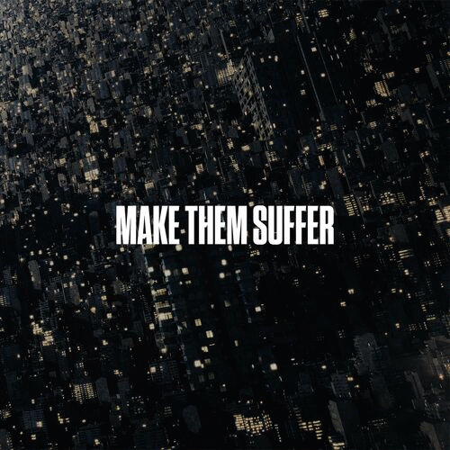 Make Them Suffer : Make Them Suffer